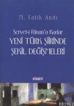 Servet-i Fünun'a Kadar Yeni Türk Şiirinde Şekil Değişmeleri - M. Fatih
