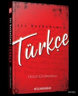 Ses Bayrağımız Türkçe - Oğuz Çetinoğlu | Yeni ve İkinci El Ucuz Kitabı