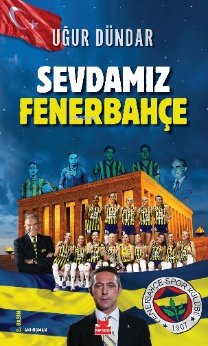 Sevdamız Fenerbahçe - Uğur Dündar | Yeni ve İkinci El Ucuz Kitabın Adr