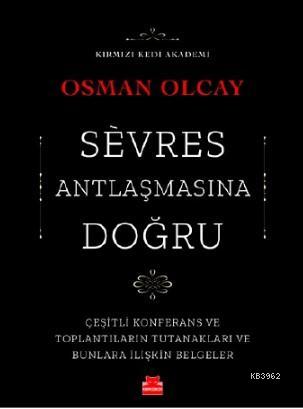 Sévres Antlaşmasına Doğru - Osman Olcay | Yeni ve İkinci El Ucuz Kitab