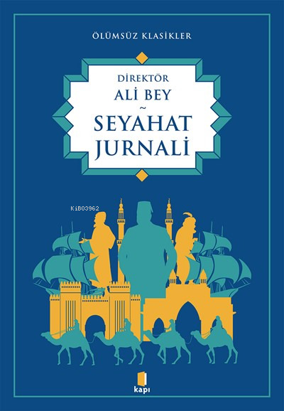 Seyahat Jurnali - Ali Bey | Yeni ve İkinci El Ucuz Kitabın Adresi