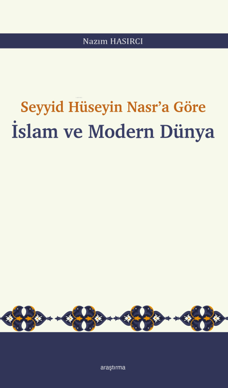 Seyyid Hüseyin Nasr’a Göre İslam ve Modern Dünya - Nazım Hasırcı | Yen