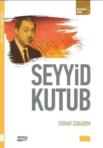 Seyyid Kutub - Ferhat Özbadem | Yeni ve İkinci El Ucuz Kitabın Adresi