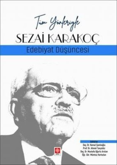 Sezai Karakoç: Edebiyat Düşüncesi - Tüm Yönleriyle - Kemal Şamlıoğlu |