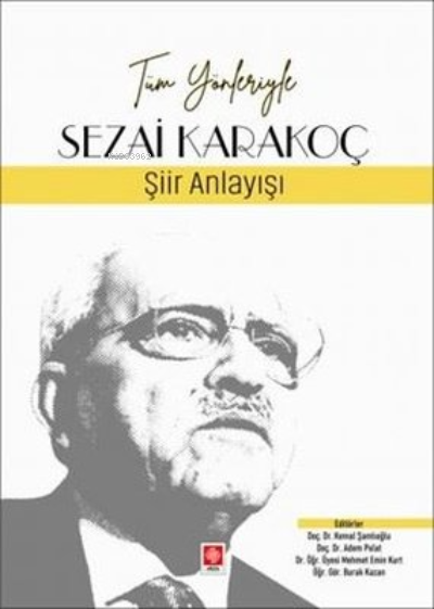 Sezai Karakoç: Şiir Anlayışı - Tüm Yönleriyle - Kemal Şamlıoğlu | Yeni