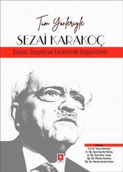 Sezai Karakoç: Siyasi, Sosyal ve Ekonomik Düşünceler -Tüm Yönleriyle -