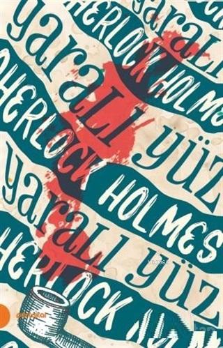 Sherlock Holmes 3 - Yaralı Yüz - SİR ARTHUR CONAN DOYLE | Yeni ve İkin