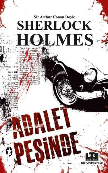 Sherlock Holmes - Adalet Peşinde - SİR ARTHUR CONAN DOYLE | Yeni ve İk
