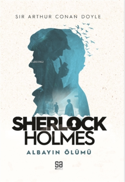Sherlock Holmes - Albayın Ölümü - SİR ARTHUR CONAN DOYLE | Yeni ve İki