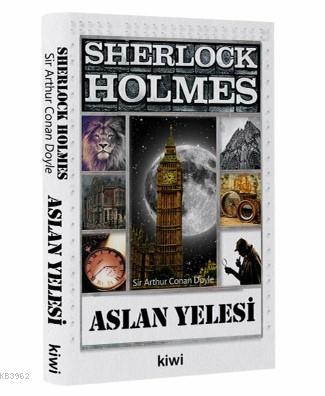 Sherlock Holmes - Aslan Yelesi - SİR ARTHUR CONAN DOYLE | Yeni ve İkin