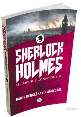 Sherlock Holmes - Bakır Renkli Kayın Ağaçları - SİR ARTHUR CONAN DOYLE
