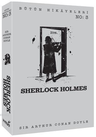 Sherlock Holmes - Bütün Hikâyeleri 3 - SİR ARTHUR CONAN DOYLE | Yeni v