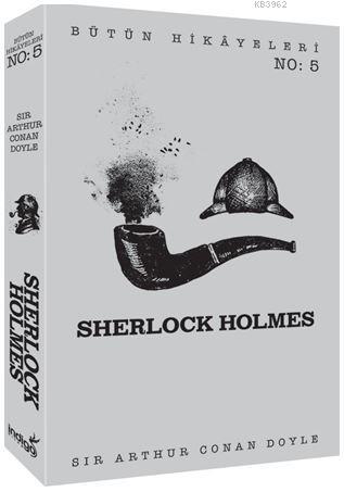 Sherlock Holmes - Bütün Hikâyeleri 5 - SİR ARTHUR CONAN DOYLE | Yeni v