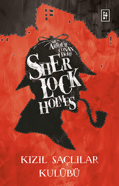 Sherlock Holmes - Kızıl Saçlılar Kulübü - Arthur Conan Doyle | Yeni ve