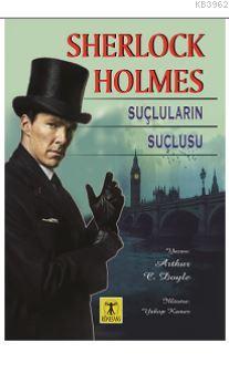 Sherlock Holmes Suçluların Suçlusu - SİR ARTHUR CONAN DOYLE | Yeni ve 