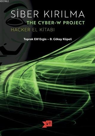 Siber Kırılma Hacker El Kitabı - Toprak Elif Ergin | Yeni ve İkinci El