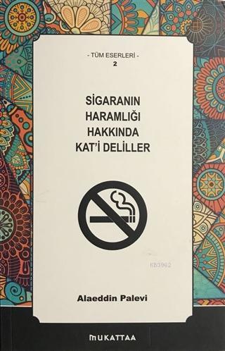 Sigaranın Haramlığı Hakkında Kat'i Deliller - Alaeddin Palevi | Yeni v