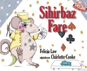 Sihirbaz Fare - Felicia Law | Yeni ve İkinci El Ucuz Kitabın Adresi