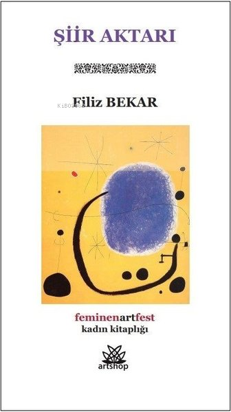 Şiir Aktarı - Feminenartfest Kadın Kitaplığı - Filiz Bekar | Yeni ve İ