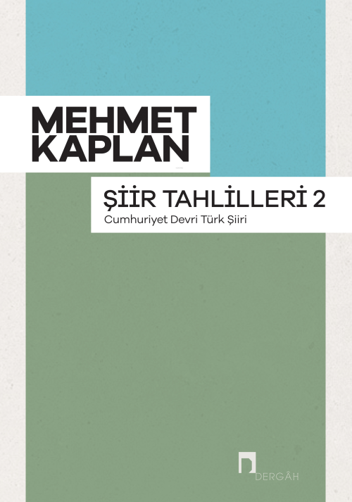 Şiir Tahlilleri 2 ;Cumhuriyet Devri Türk Şiiri - Mehmet Kaplan | Yeni 