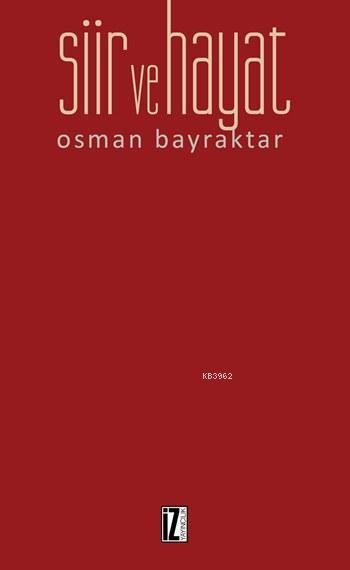 Şiir ve Hayat - Osman Bayraktar | Yeni ve İkinci El Ucuz Kitabın Adres