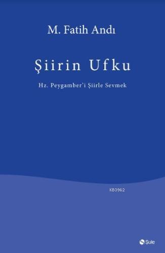Şiirin Ufku - M. Fatih Andı- | Yeni ve İkinci El Ucuz Kitabın Adresi