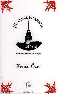 Şiirlerle İstanbul - Kemal Özer | Yeni ve İkinci El Ucuz Kitabın Adres