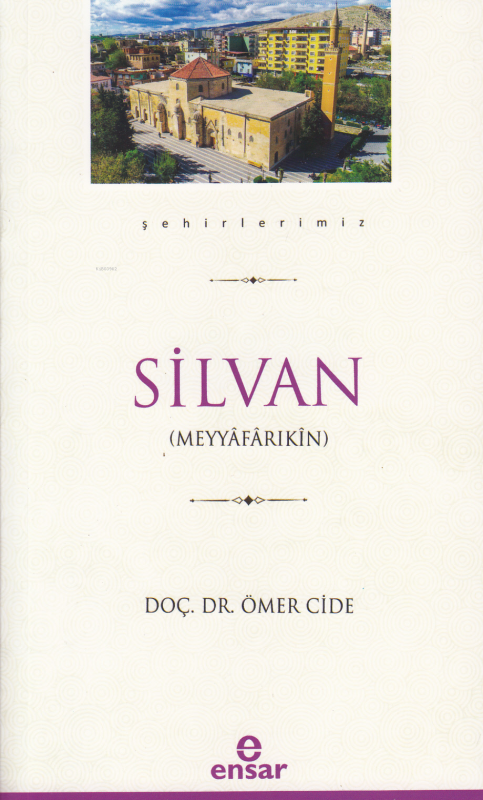 Silvan (Şehirlerimiz-35) - Ömer Cide | Yeni ve İkinci El Ucuz Kitabın 