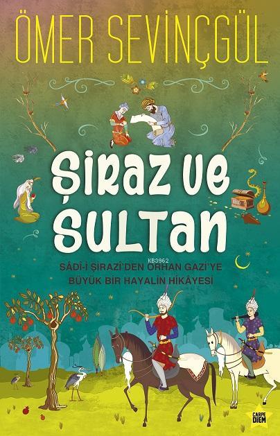 Şiraz Ve Sultan - Ömer Sevinçgül | Yeni ve İkinci El Ucuz Kitabın Adre
