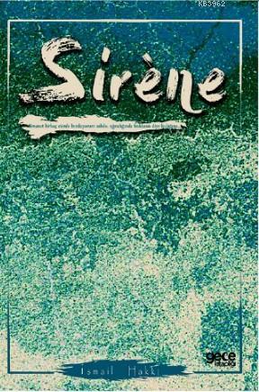 Sirene - İsmail Hakkı | Yeni ve İkinci El Ucuz Kitabın Adresi