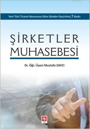 Şirketler Muhasebesi - Mustafa Savcı | Yeni ve İkinci El Ucuz Kitabın 