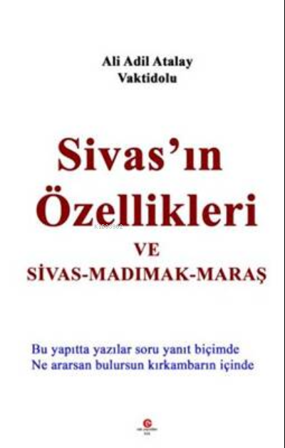 Sivas’ın Özellikleri Ve Sivas-Madımak-Maraş - Ali Adil Atalay Vaktidol