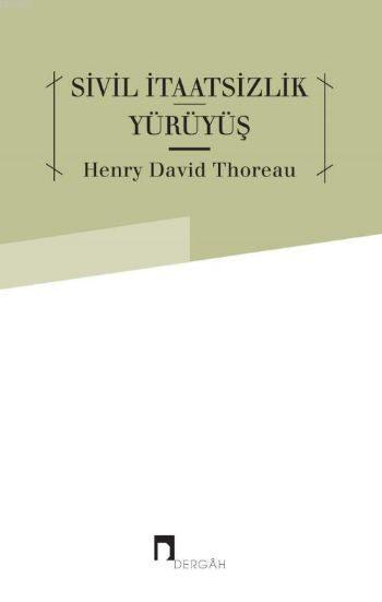Sivil İtaatsizlik - Yürüyüş - Henry David Thoreau | Yeni ve İkinci El 