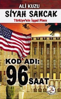 Siyah Sancak - Türkiye'nin İş Planı - Kod Adı 96 Saat - Ali Kuzu | Yen