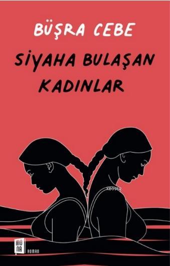 Siyaha Bulaşan Kadınlar - Büşra Cebe | Yeni ve İkinci El Ucuz Kitabın 