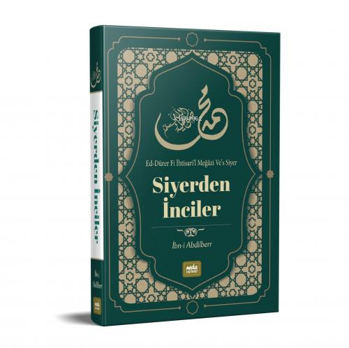Siyer'den İnciler;Ed-Dürer Fi İhtisari'l Meğâzi Ve's Siyer - Abdilber 