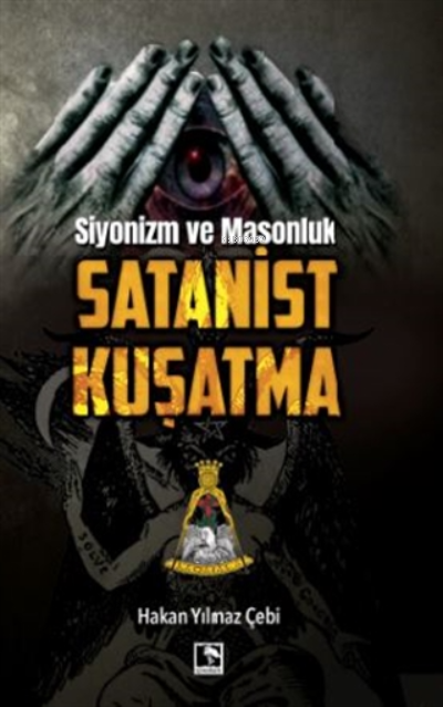 Siyonizm Ve Masonluk - Satanist Kuşatma - Hakan Yılmaz Çebi | Yeni ve 