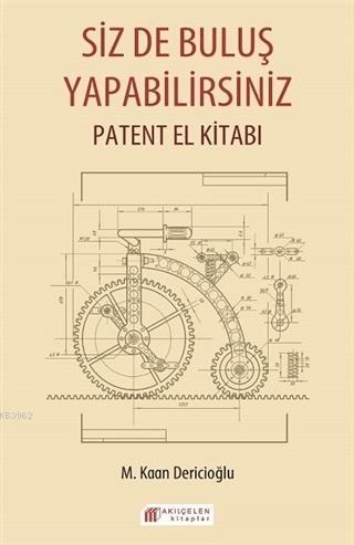 Siz de Buluş Yapabilirsiniz Patent El Kitabı - M. Kaan Dericioğlu | Ye