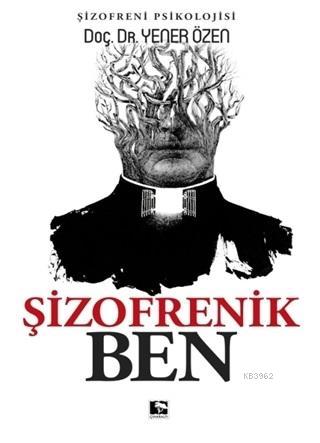 Şizofrenik Ben - Yener Özen | Yeni ve İkinci El Ucuz Kitabın Adresi