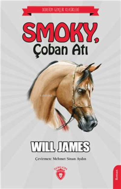 Smoky Çoban Atı;(Dorlion Gençlik Klasikleri) - Will James | Yeni ve İk