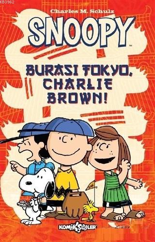 Snoopy - Burası Tokyo Charlie Brown - Charles M. Schulz | Yeni ve İkin