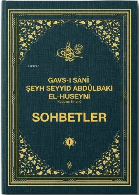 Sohbetler - 1;Gavsı Sani Şeyh Seyyid Abdülbaki El-Hüseyni (K.S.) - Gav