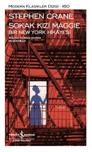 Sokak Kızı Maggie Bir New York Hikayesi - Stephen Crane | Yeni ve İkin