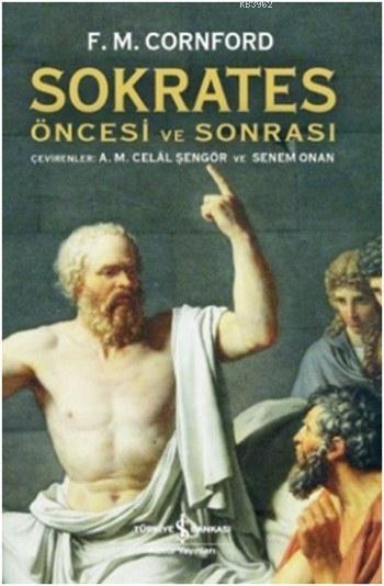 Sokrates Öncesi ve Sonrası - Francis MacDonald Cornford | Yeni ve İkin
