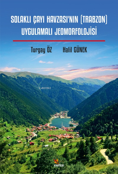 Solaklı Çayı Havzası’nın (Trabzon) Uygulamalı Jeomorfolojisi - Turgay 
