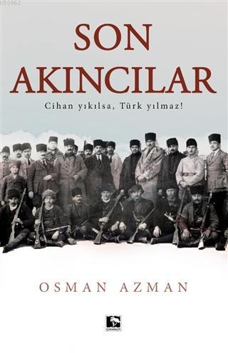 Son Akıncılar - Osman Azman | Yeni ve İkinci El Ucuz Kitabın Adresi
