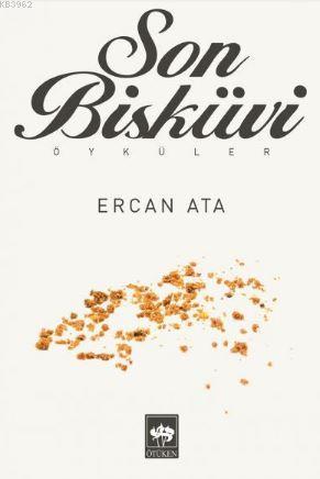 Son Bisküvi - Ercan Ata | Yeni ve İkinci El Ucuz Kitabın Adresi