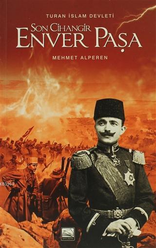 Son Cihangir Enver Paşa - Mehmet Alperen | Yeni ve İkinci El Ucuz Kita