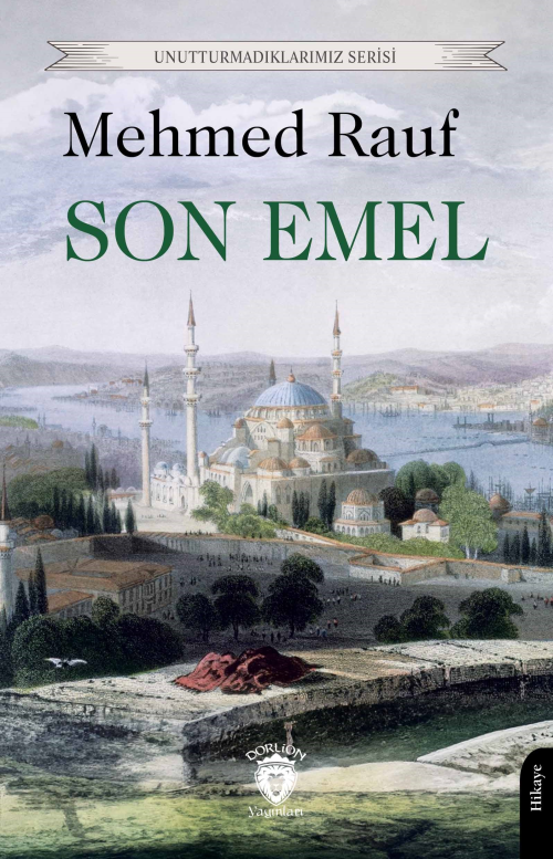 Son Emel - Mehmed Rauf | Yeni ve İkinci El Ucuz Kitabın Adresi