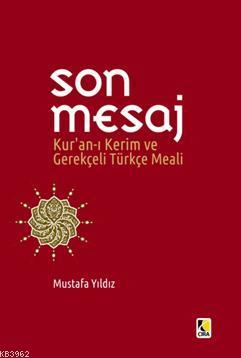 Son Mesaj Kur'an-I Kerim ve Gerekçeli Türkçe Meali - Mustafa Yıldız | 